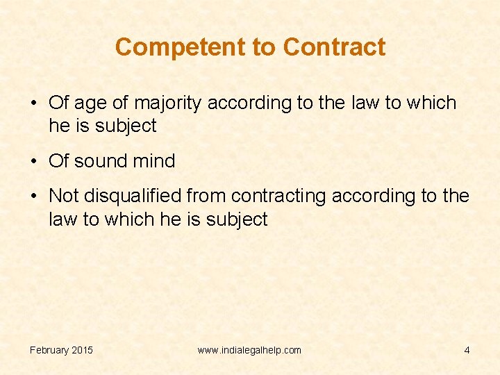 Competent to Contract • Of age of majority according to the law to which