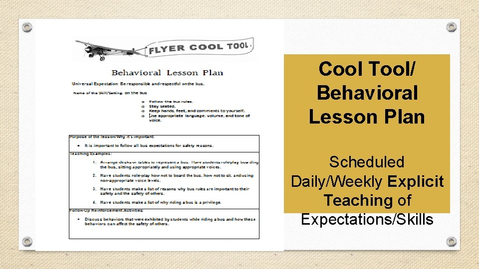 Cool Tool/ Behavioral Lesson Plan Scheduled Daily/Weekly Explicit Teaching of Expectations/Skills Cool Tool/ Behavioral Lesson Plan Scheduled Daily/Weekly Explicit Teaching of Expectations/Skills