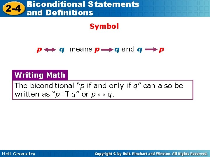 Biconditional Statements 2 -4 and Definitions Symbol p q means p q and q
