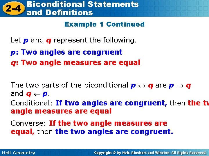 Biconditional Statements 2 -4 and Definitions Example 1 Continued Let p and q represent
