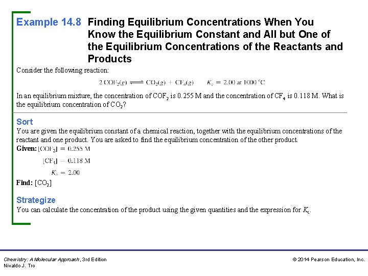 Example 14. 8 Finding Equilibrium Concentrations When You Know the Equilibrium Constant and All
