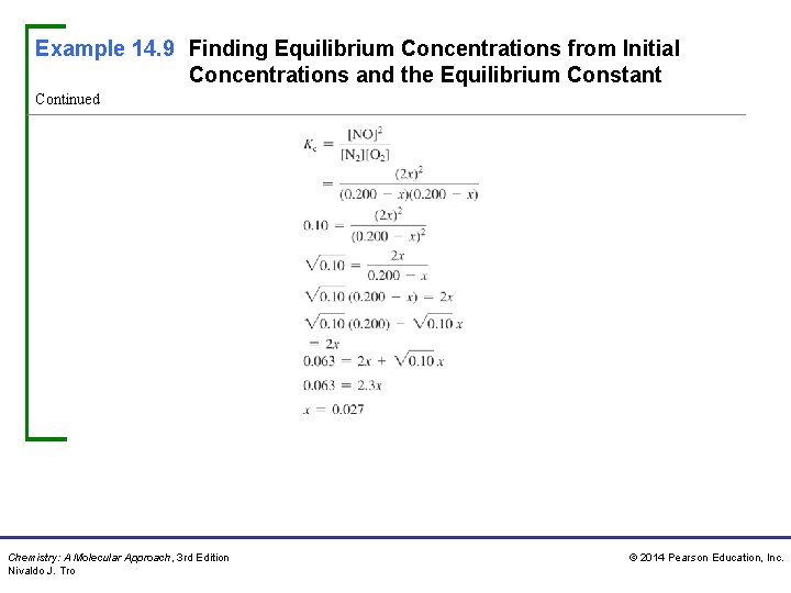 Example 14. 9 Finding Equilibrium Concentrations from Initial Concentrations and the Equilibrium Constant Continued