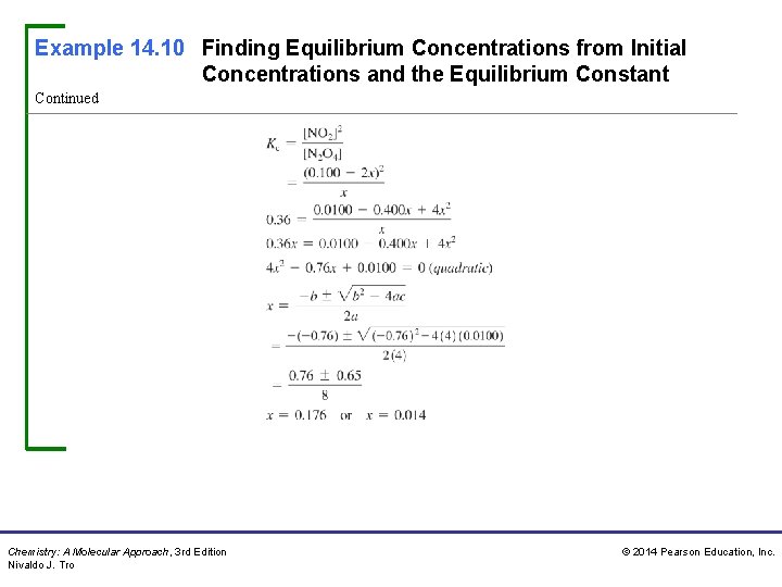 Example 14. 10 Finding Equilibrium Concentrations from Initial Concentrations and the Equilibrium Constant Continued