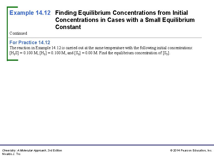 Example 14. 12 Finding Equilibrium Concentrations from Initial Concentrations in Cases with a Small