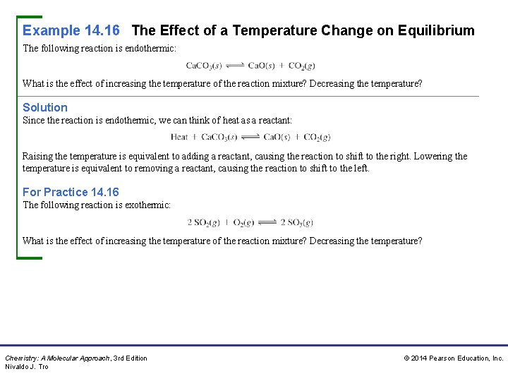 Example 14. 16 The Effect of a Temperature Change on Equilibrium The following reaction