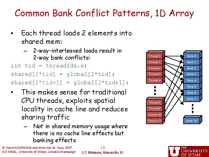 Common Bank Conflict Patterns, 1 D Array • Each thread loads 2 elements into