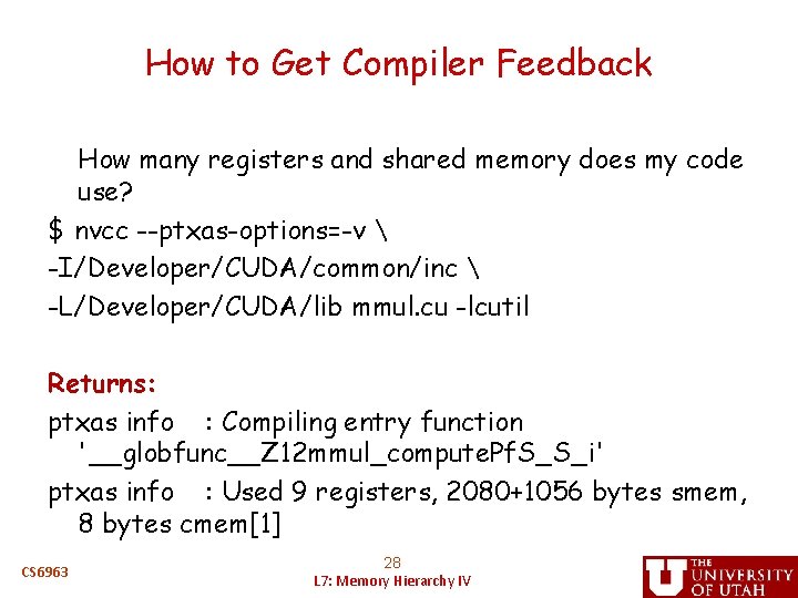 How to Get Compiler Feedback How many registers and shared memory does my code