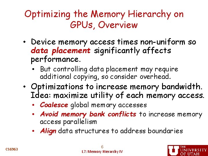 Optimizing the Memory Hierarchy on GPUs, Overview • Device memory access times non-uniform so