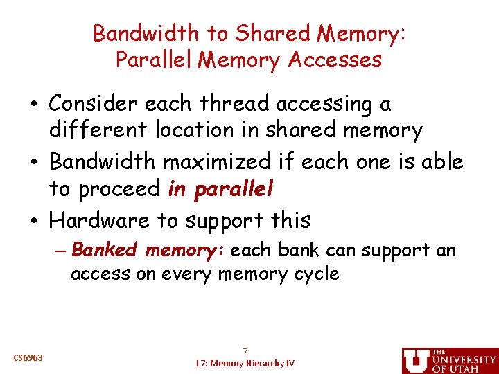 Bandwidth to Shared Memory: Parallel Memory Accesses • Consider each thread accessing a different