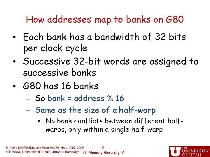 How addresses map to banks on G 80 • Each bank has a bandwidth