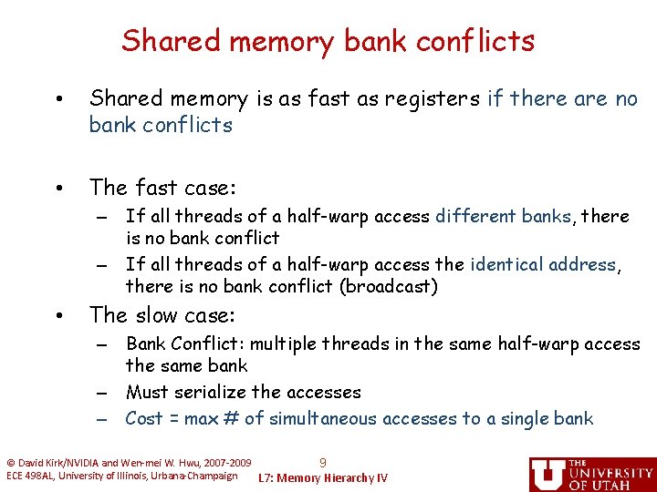 Shared memory bank conflicts • Shared memory is as fast as registers if there