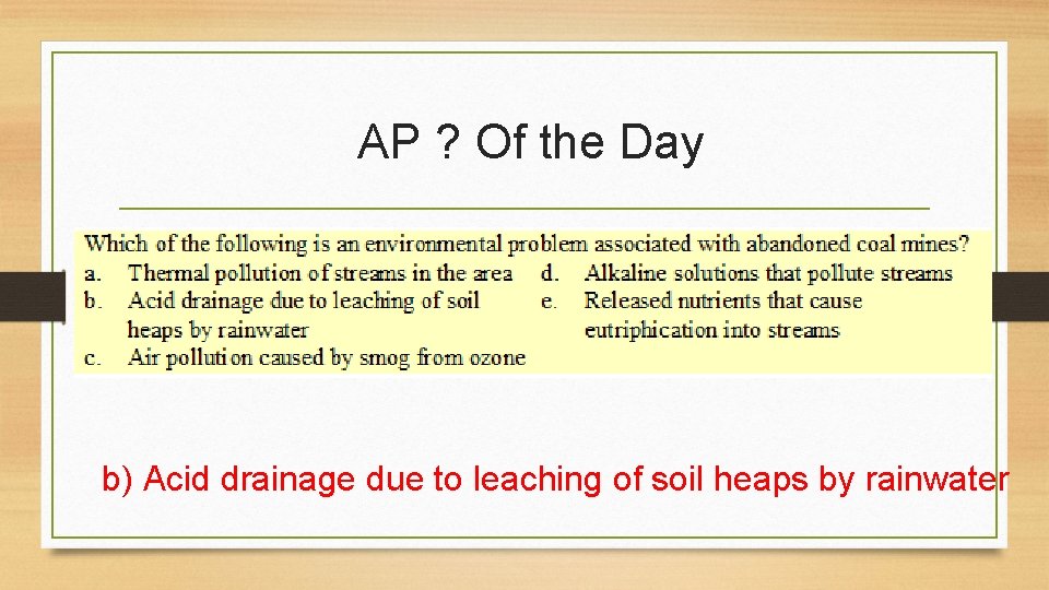 AP ? Of the Day b) Acid drainage due to leaching of soil heaps