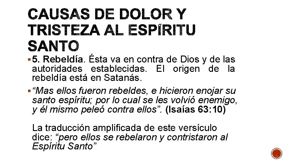 § 5. Rebeldía. Ésta va en contra de Dios y de las autoridades establecidas.