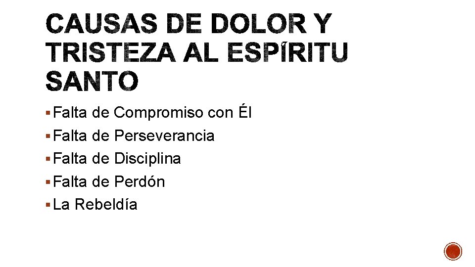 § Falta de Compromiso con Él § Falta de Perseverancia § Falta de Disciplina