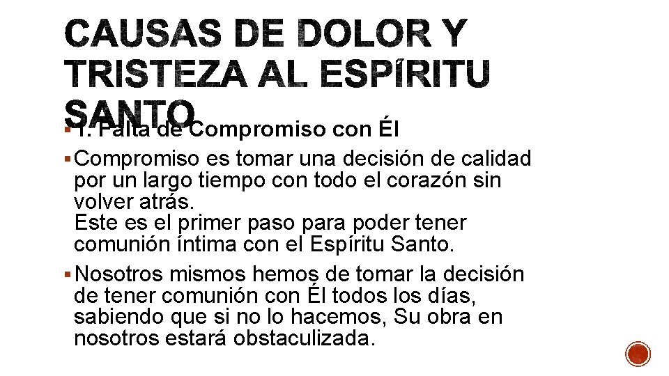 § 1. Falta de Compromiso con Él § Compromiso es tomar una decisión de