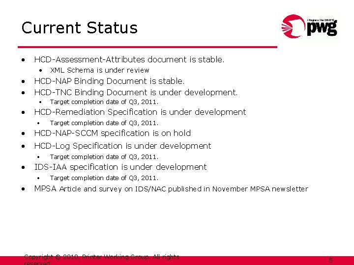 Current Status • HCD-Assessment-Attributes document is stable. • • • HCD-NAP Binding Document is