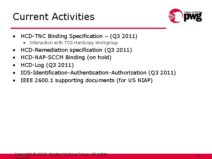 Current Activities • HCD-TNC Binding Specification – (Q 3 2011) • • • Interaction