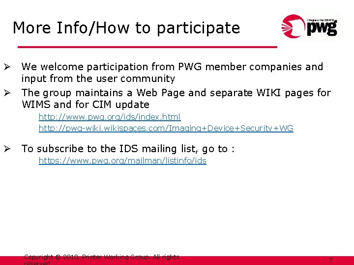 More Info/How to participate Ø We welcome participation from PWG member companies and input