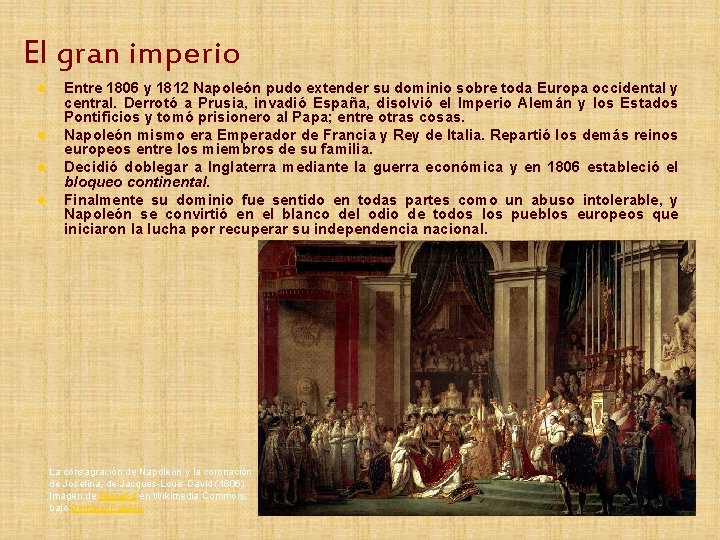 El gran imperio l l Entre 1806 y 1812 Napoleón pudo extender su dominio