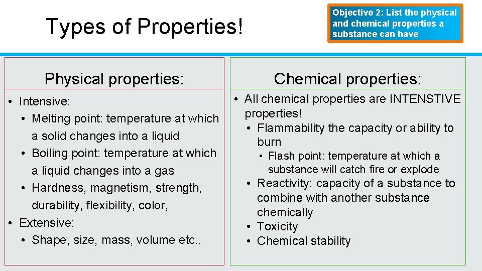 Types of Properties! Objective 2: List the physical and chemical properties a substance can