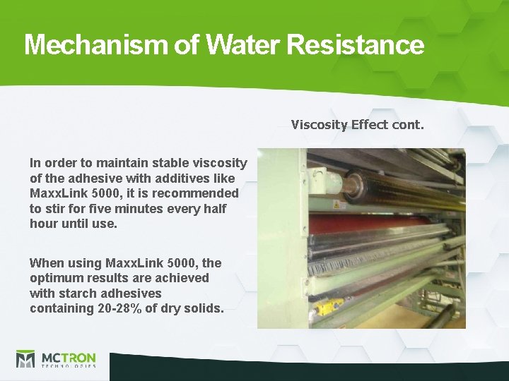 Mechanism of Water Resistance Viscosity Effect cont. In order to maintain stable viscosity of