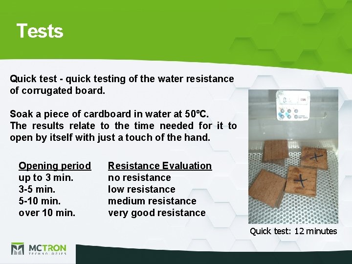 Tests Quick test - quick testing of the water resistance of corrugated board. Soak