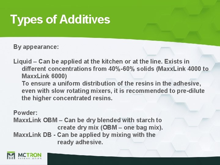 Types of Additives By appearance: Liquid – Can be applied at the kitchen or