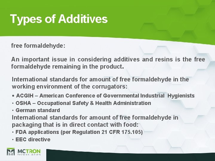 Types of Additives free formaldehyde: An important issue in considering additives and resins is