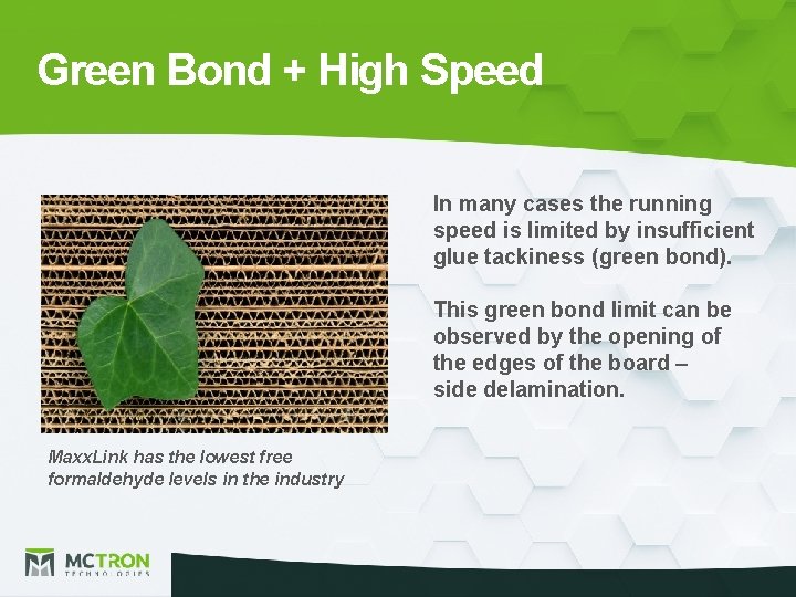 Green Bond + High Speed In many cases the running speed is limited by