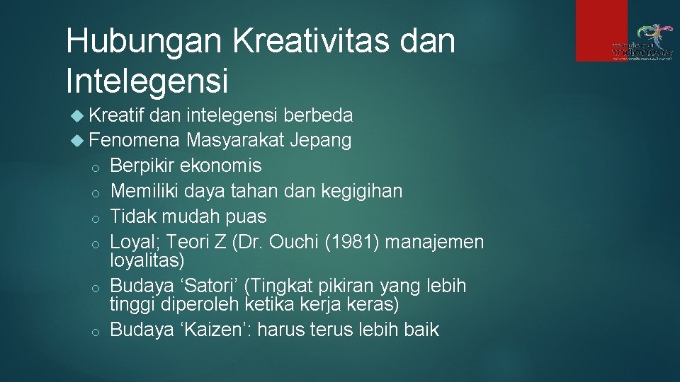 Hubungan Kreativitas dan Intelegensi Kreatif dan intelegensi berbeda Fenomena Masyarakat Jepang o Berpikir ekonomis Hubungan Kreativitas dan Intelegensi Kreatif dan intelegensi berbeda Fenomena Masyarakat Jepang o Berpikir ekonomis