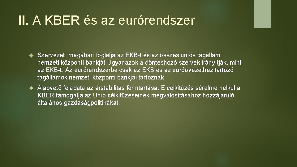 II. A KBER és az eurórendszer Szervezet: magában foglalja az EKB-t és az összes