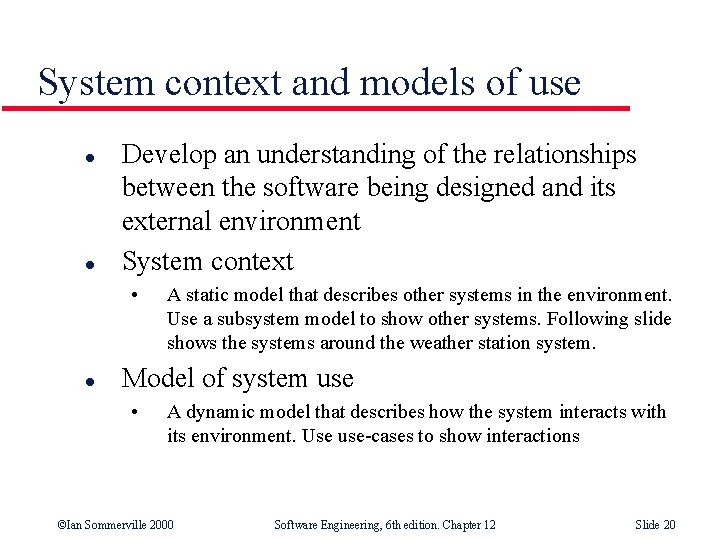 System context and models of use l l Develop an understanding of the relationships