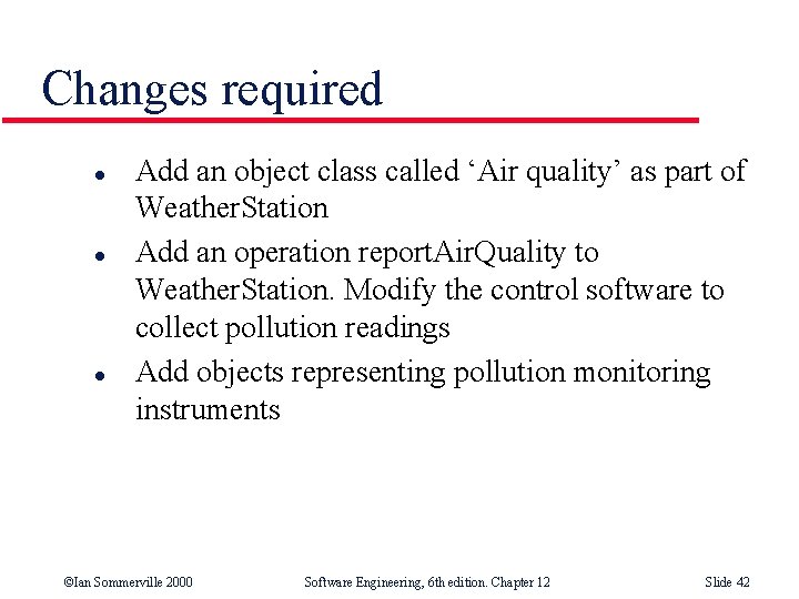 Changes required l l l Add an object class called ‘Air quality’ as part