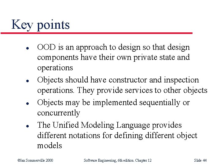 Key points l l OOD is an approach to design so that design components