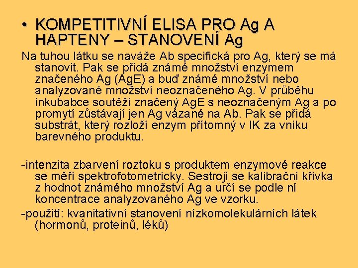  • KOMPETITIVNÍ ELISA PRO Ag A HAPTENY – STANOVENÍ Ag Na tuhou látku