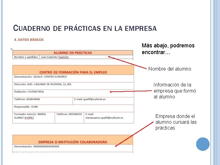 CUADERNO DE PRÁCTICAS EN LA EMPRESA Más abajo, podremos encontrar… Nombre del alumno Información