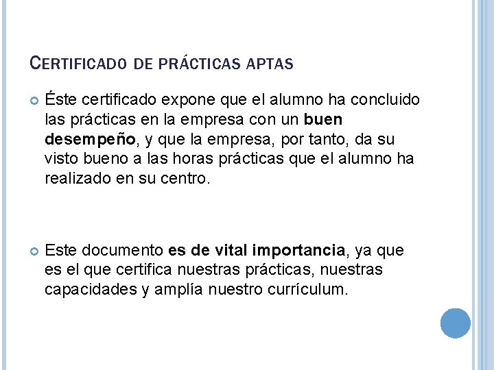 CERTIFICADO DE PRÁCTICAS APTAS Éste certificado expone que el alumno ha concluido las prácticas