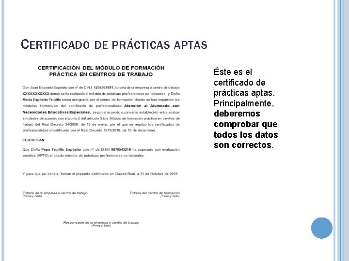 CERTIFICADO DE PRÁCTICAS APTAS Éste es el certificado de prácticas aptas. Principalmente, deberemos comprobar