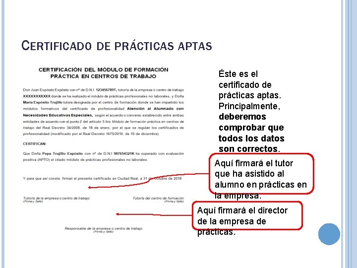 CERTIFICADO DE PRÁCTICAS APTAS Éste es el certificado de prácticas aptas. Principalmente, deberemos comprobar