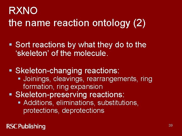 RXNO the name reaction ontology (2) § Sort reactions by what they do to