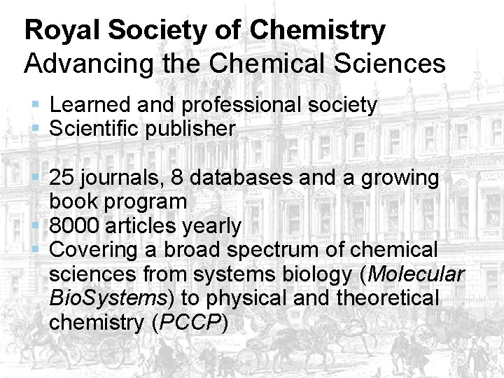 Royal Society of Chemistry Advancing the Chemical Sciences § Learned and professional society §