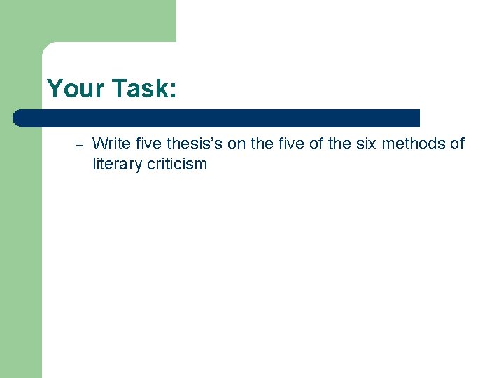 Your Task: – Write five thesis’s on the five of the six methods of