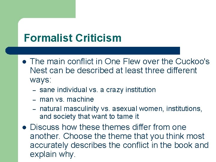 Formalist Criticism l The main conflict in One Flew over the Cuckoo's Nest can