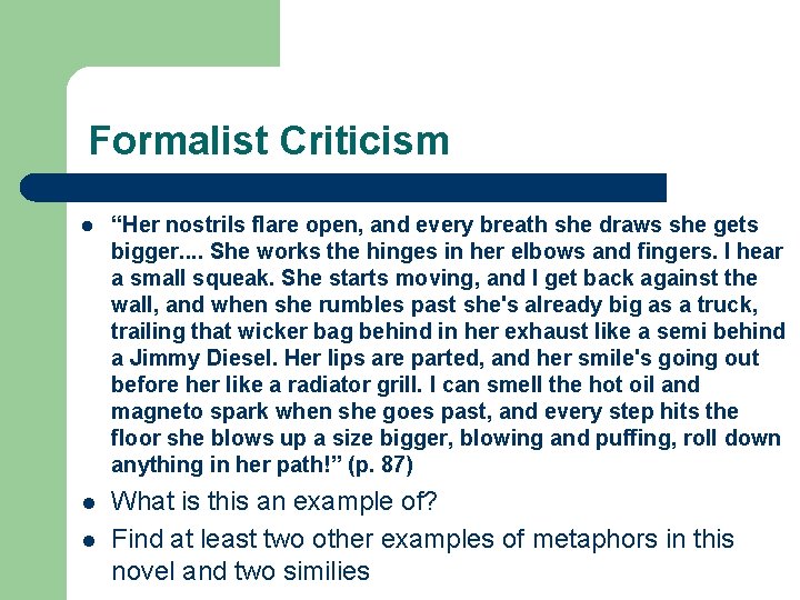 Formalist Criticism l “Her nostrils flare open, and every breath she draws she gets