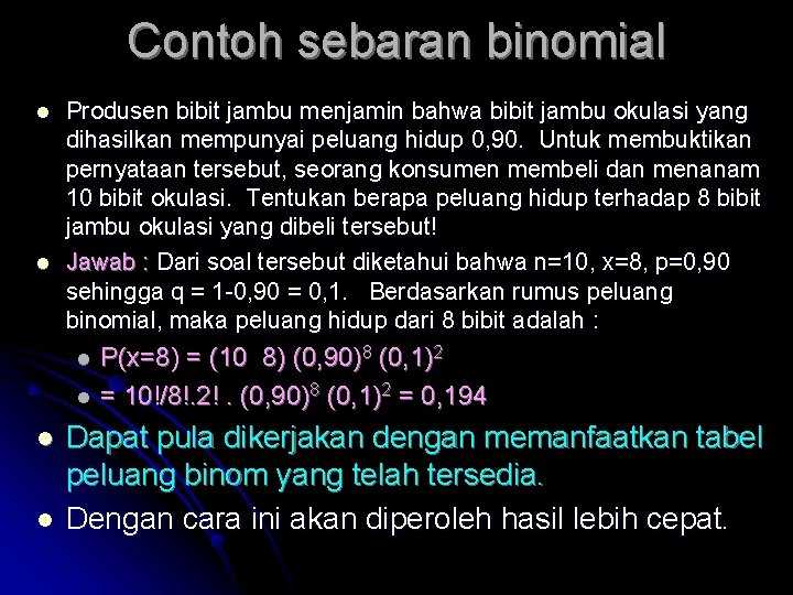 Contoh sebaran binomial l l Produsen bibit jambu menjamin bahwa bibit jambu okulasi yang