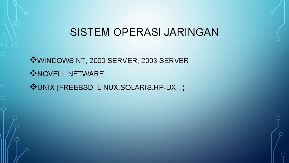 SISTEM OPERASI JARINGAN v. WINDOWS NT, 2000 SERVER, 2003 SERVER v. NOVELL NETWARE v.