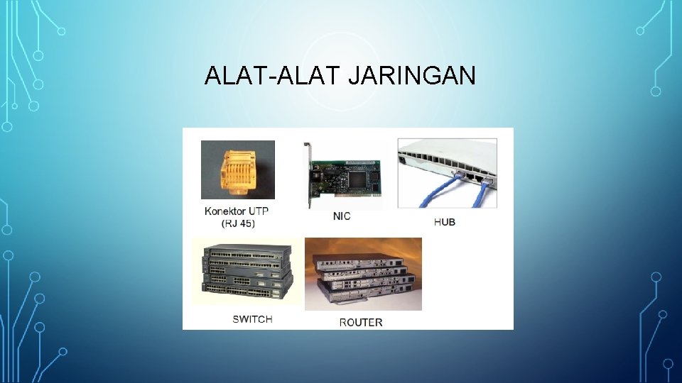 ALAT-ALAT JARINGAN 