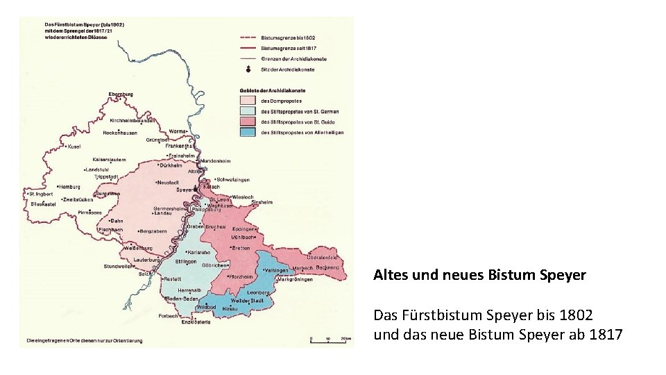 Altes und neues Bistum Speyer Das Fürstbistum Speyer bis 1802 und das neue Bistum