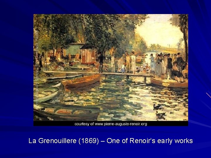 La Grenouillere (1869) – One of Renoir’s early works 