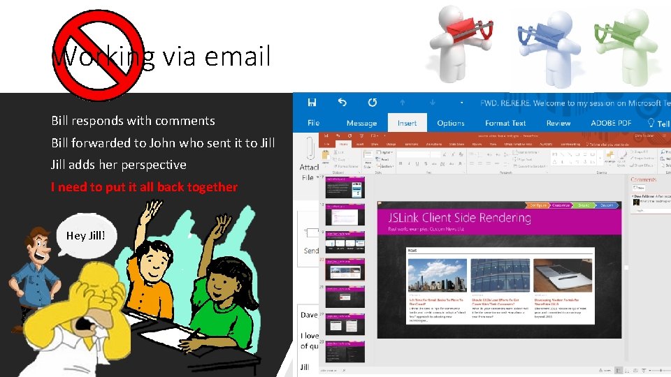 Working via email Bill responds with comments Bill forwarded to John who sent it
